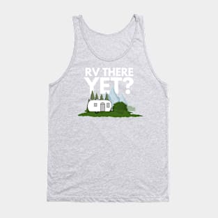 RV There Yet White Text Tank Top